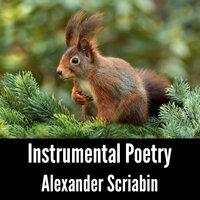 Instrumental Poetry: Alexander Scriabin
