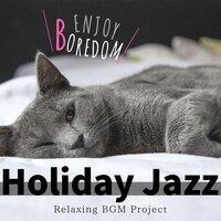 Enjoy Boredom Holiday Jazz