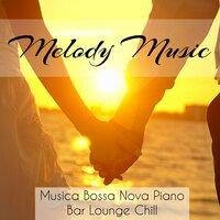 Melody Music - Musica Bossa Nova Piano Bar Lounge Chill per Forti Emozioni Profonda Meditazione e Pensieri d'Amore