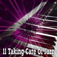 11 Taking Care Of Jazz