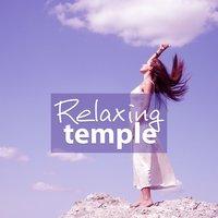 Relaxing Temple - Oasis of Deep Relaxation, Deep Calm, Total Relaxation
