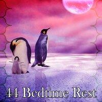 44 Bedtime Rest