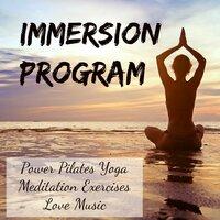 Immersion Program -  Power Pilates Yoga Meditation Exercises Love Music with Chillout Lounge Soulful Sounds