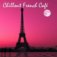 Chillout French Café: Chill Out Lounge Music & Accordion Music Electro Chill Lounge Grooves