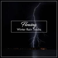 #10 Flowing Winter Rain Tracks for Natural Relaxation & Meditation