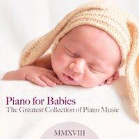 Piano for Babies - The Greatest Collection of Piano Music to Help Children Sleep