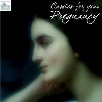 Classics for your Pregnancy â Pregnancy Classical Music for Relaxation and Meditation