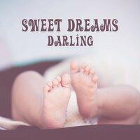 Sweet Dreams Darling – Healing Lullabies for Baby, Calm Night, Music at Goodnight