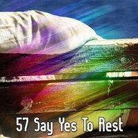 57 Say Yes To Rest