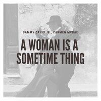 A Woman Is a Sometime Thing