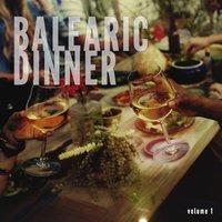 Balearic Dinner, Vol. 1