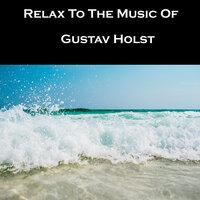 Relax To The Music Of Gustav Holst