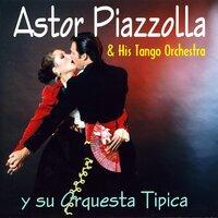 Astor Piazzolla - y su Orquesta Tipica