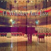 11 Whiskey and Jazz