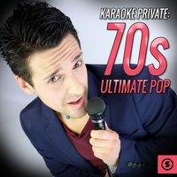 Karaoke Private: 70s Ultimate Pop