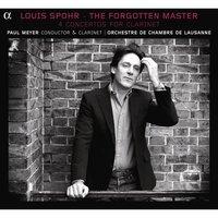 Spohr: The Forgotten Master (The 4 Concertos for Clarinet)