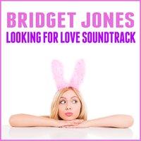 Bridget Jones: Looking for Love Soundtrack