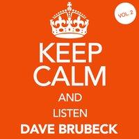 Keep Calm and Listen Dave Brubeck, Vol. 2