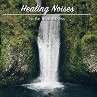 16 Natural Healing Noises to Relieve Stress