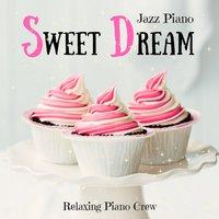 Sweet Dream - Jazz Piano