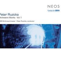 Ruzicka: Orchestral Works, Vol. 1