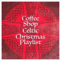 Coffee Shop Celtic Christmas Playlist