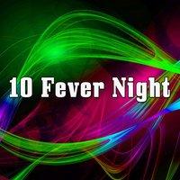 10 Fever Night