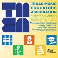 2017 Texas Music Educators Association (TMEA): Westwood Junior High Varsity Treble Choir