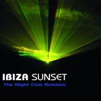 Ibiza Sunset - The Night Club Remixes