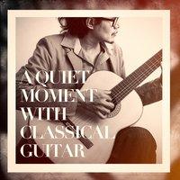 A Quiet Moment With Classical Guitar
