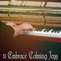 11 Embrace Calming Jazz