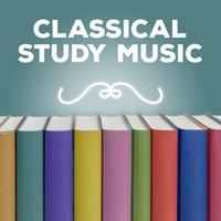 Classical Study Music – Tracks for Learning, Perfect Concentration