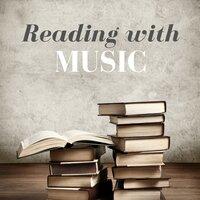Reading with Music - Relaxing Songs and Instrumental Peaceful Tracks to Help You Focus and Improve Concentration