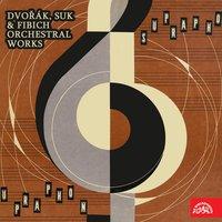 Dvořák, Suk, Fibich: Orchestral Works