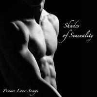 Shades of Sensuality Healing Romantic 50 Minutes Piano Music Love Songs