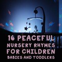 16 Peaceful Nursery Rhymes for Children, Babies and Toddlers