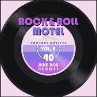 Rock and Roll Motel, Vol. 8 (40 Juke Box Heroes)