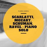 Scarlatti, Mozart, Schuman, Ravel : Piano Solo