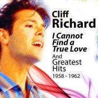 I Cannot Find a True Love And Greatest Hits 1958 - 1962