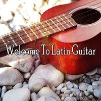 Welcome To Latin Guitar