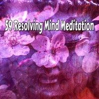 59 Resolving Mind Meditation
