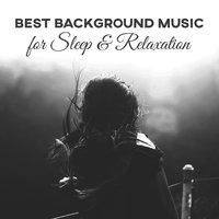 Best Background Music for Sleep & Relaxation