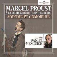 Marcel Proust: à la recherche du temps perdu IV - Sodome et Gomorrhe