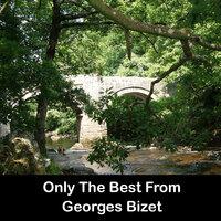 Only The Best From Georges Bizet