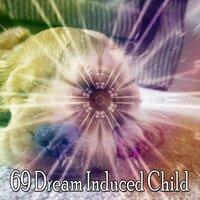 69 Dream Induced Child