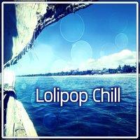 Lolipop Chill - Ibiza Chillout, Party Lounge Ambient, New York Chillout, Pure Relaxation, Best Chill Out Music, Easy Listening