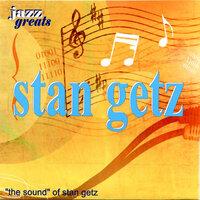 Stan Getz: “The Sound” Of Stan Getz
