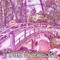 62 Tracks To Feel Peaceful