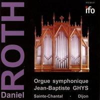 Daniel Roth: Orgue symphonique Jean Baptiste Ghys