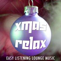 Xmas Relax - Christmas Lounge Easy Listening Music for Xmas Time with Spanish Melodies and Nature Sounds
